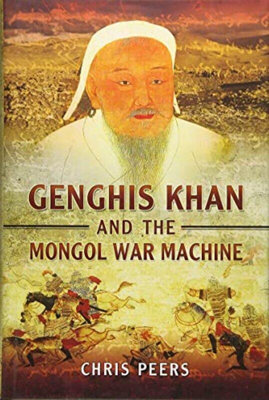 

Genghis Khan and the Mongol War Machine by Chris Peers-Paperback