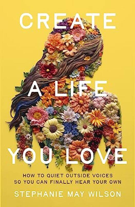 

Create a Life You Love by Stephanie May Wilson-Paperback