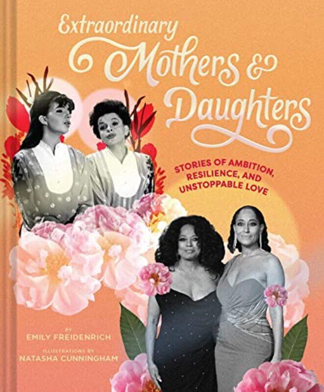 

Extraordinary Mothers and Daughters by Emily FreidenrichNatasha Cunningham-Hardcover