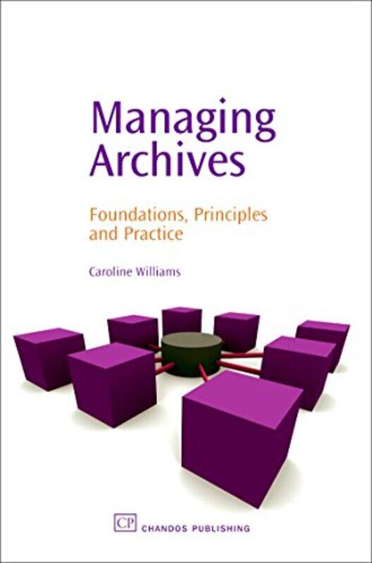 

Managing Archives by Caroline University Librarian at the University of Queensland, Brisbane, Australia Williams-Paperback