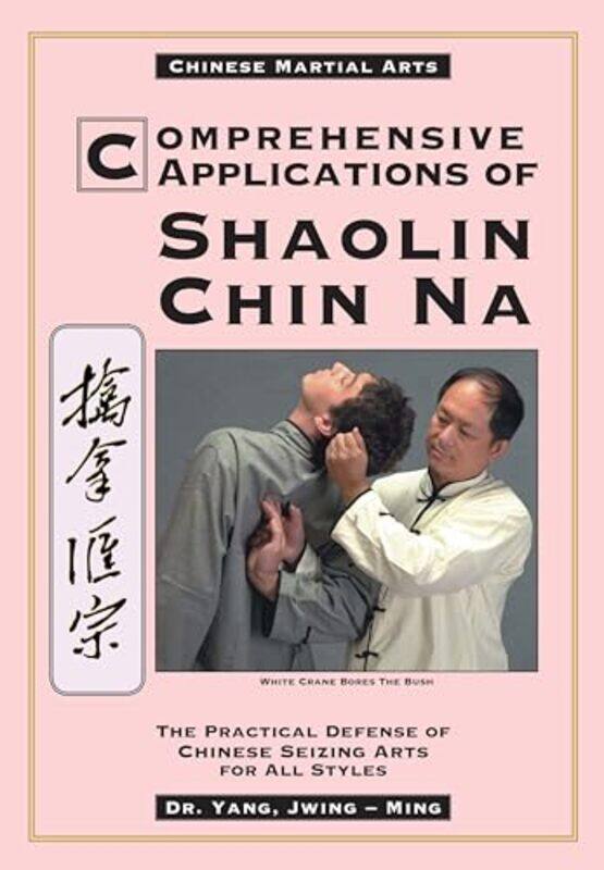 

Comprehensive Applications in Shaolin Chin Na by Abdi University of Westminster UK Rafiee-Paperback