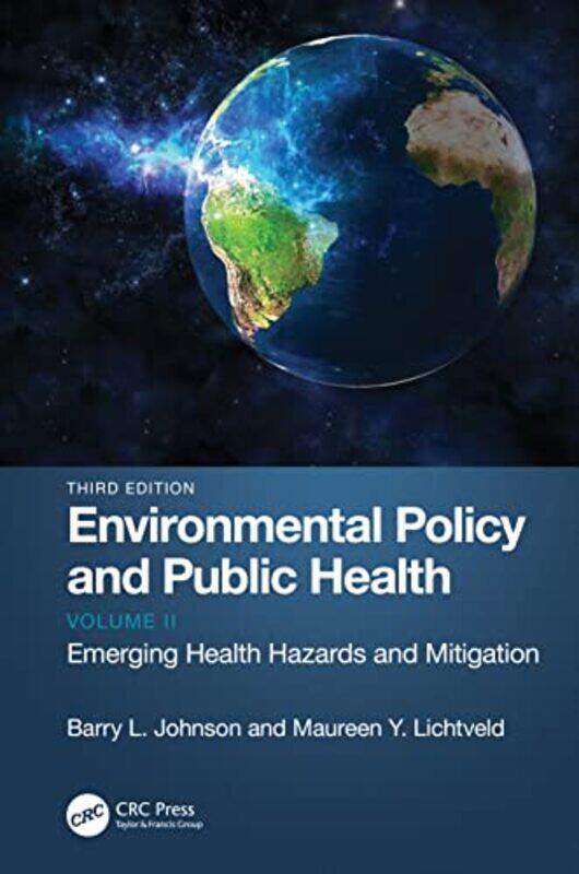 

Environmental Policy and Public Health by Barry L Emory University, USA JohnsonMaureen Y University of Pittsburgh, USA Lichtveld-Hardcover