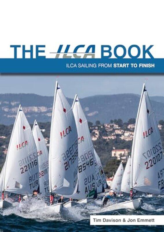 

The ILCA Book by Tim DavisonJon Emmett-Paperback