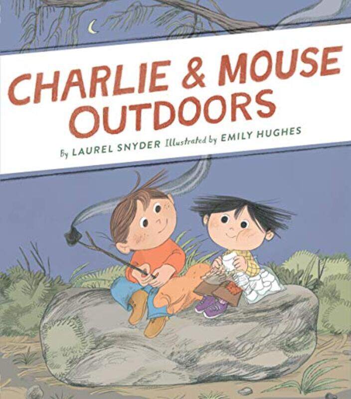 

Charlie and Mouse Outdoors by Laurel SnyderEmily Hughes-Hardcover
