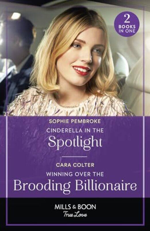 

Cinderella In The Spotlight Winning Over The Brooding Billionaire by Sophie PembrokeCara Colter-Paperback