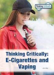 Thinking Critically E Cigarettes and Vaping by Allen John Hardcover