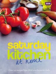 Saturday Kitchen - at Home: Over 140 Recipes from 50 of Your Favourite Chefs.Hardcover,By :Saturday Kitchen