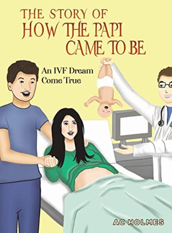 

The Story of How the Papi Came to Be by Ac Holmes-Hardcover