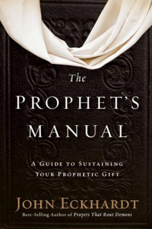 

Prophets Manual The by John Eckhardt-Paperback