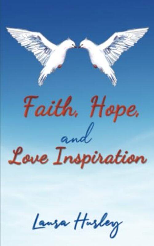 

Faith Hope And Love Inspiration by Laura Hurley-Paperback