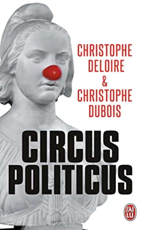 Circus politicus,Paperback,By:Christophe Deloire