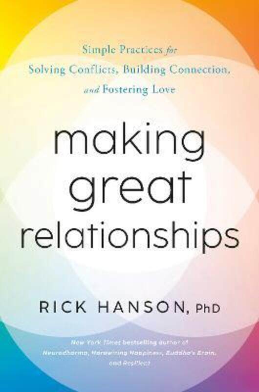 

Making Great Relationships,Hardcover,ByRick Hanson, PhD