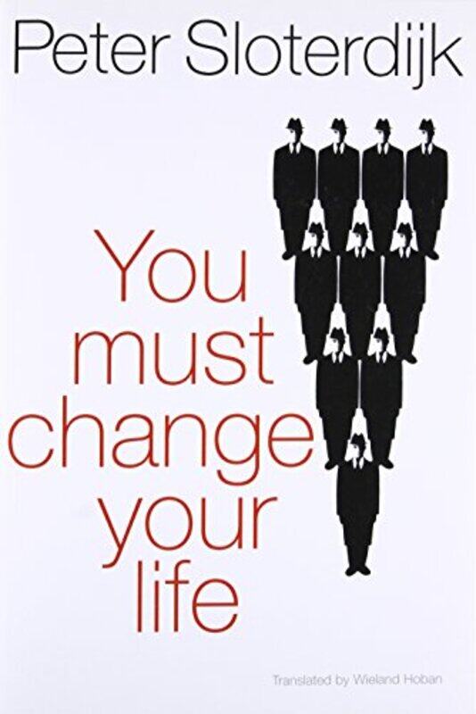 

You Must Change Your Life by Peter Karlsruhe School of Design Sloterdijk-Paperback