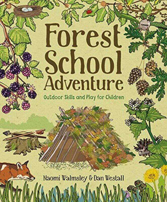 

Forest School Adventure Outdoor Skills and Play for Children -Paperback