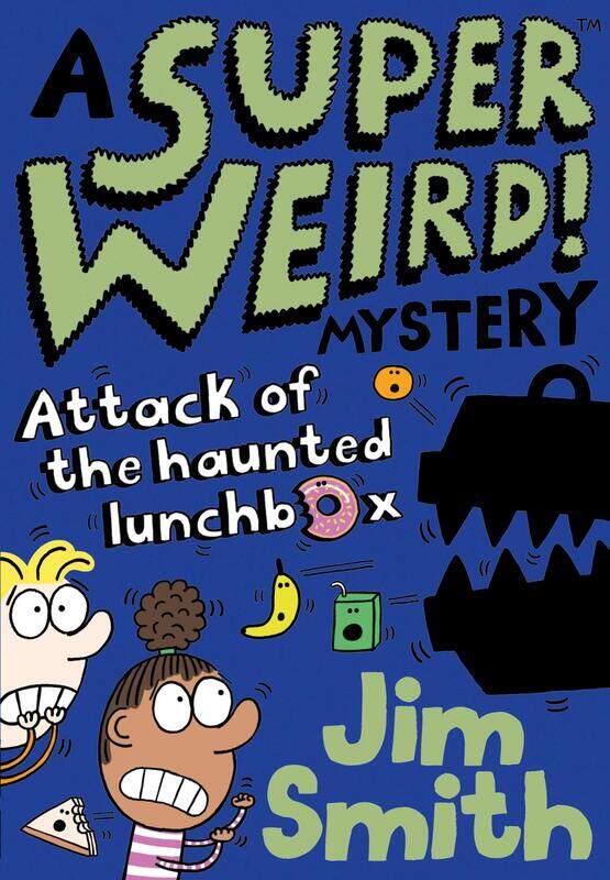 

A Super Weird! Mystery: Attack of the Haunted Lunchbox, Paperback Book, By: Jim Smith