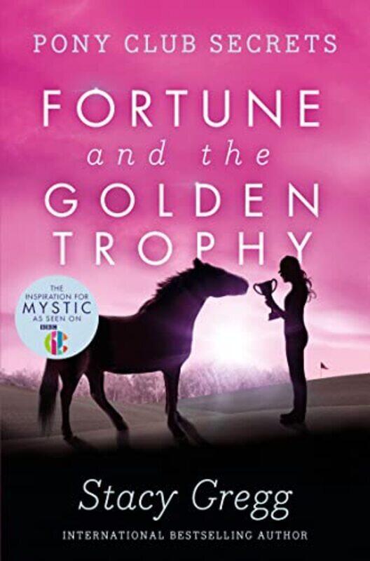 

Fortune and the Golden Trophy (Pony Club Secrets, Book 7) , Paperback by Gregg, Stacy