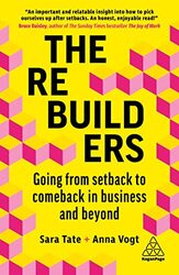 The Rebuilders: Going from Setback to Comeback in Business and Beyond,Paperback,By:Tate, Sara - Vogt, Anna