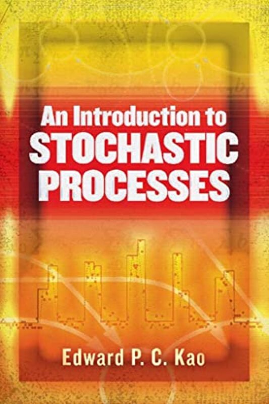 An Introduction to Stochastic Processes by Edward Kao-Paperback