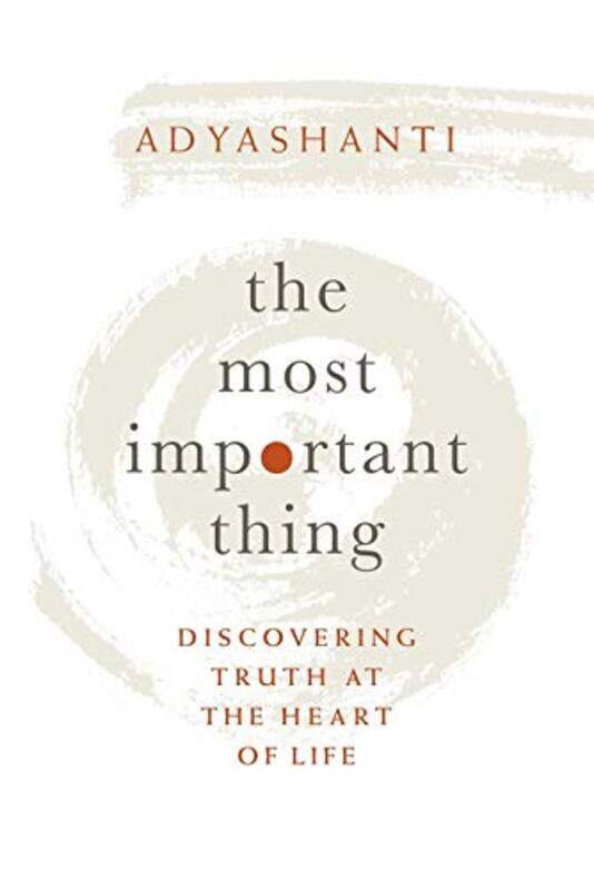 

Most Important Thing By Adyashanti - Hardcover