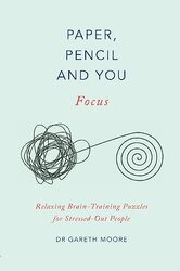 Paper Pencil & You Focus Relaxing Brain Training Puzzles For Stressedout People By Moore, Dr Gareth Paperback