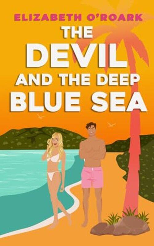 

The Devil and the Deep Blue Sea by Elizabeth ORoark-Paperback