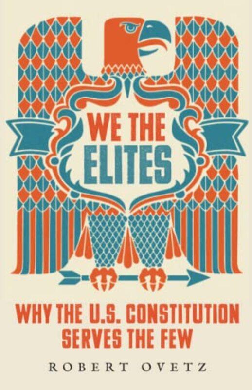 

We the Elites by Robert San Jose State University, USA Ovetz-Paperback