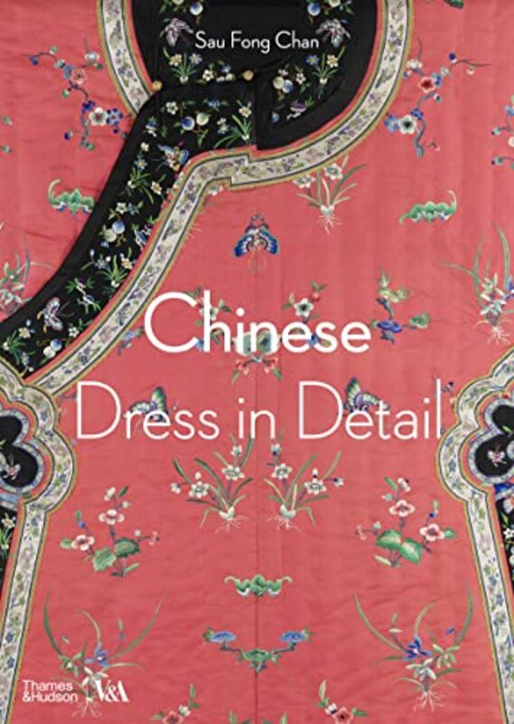 Chinese Dress In Detail Victoria And Albert Museum By Chan, Sau Fong - Duncan, Sarah - Paperback
