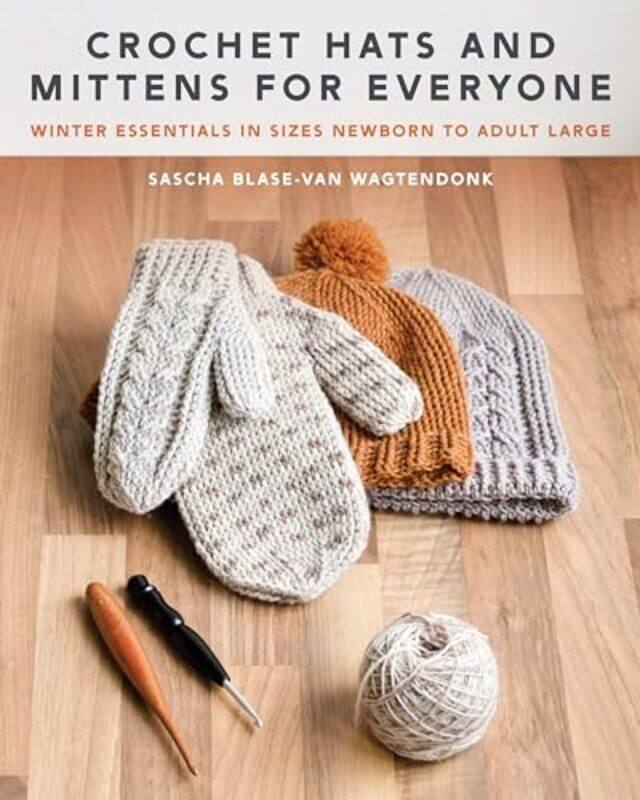 

Crochet Hats And Mittens For Everyone By Blase Van Wagtendonk Sascha - Paperback