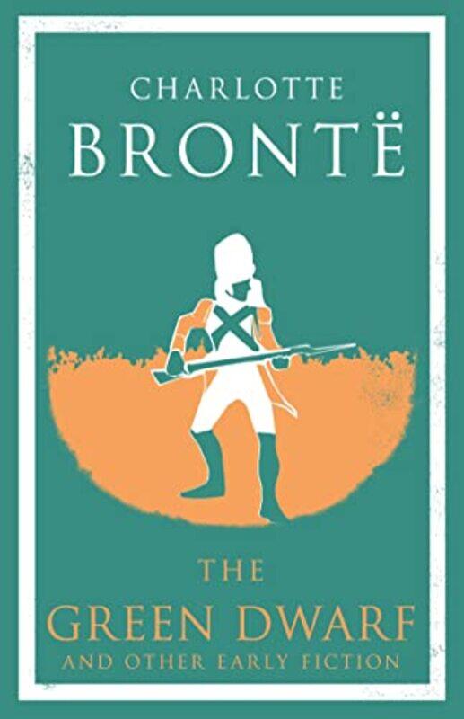 

The Green Dwarf and Other Early Fiction by Charlotte Bronte-Paperback