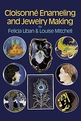 Cloisonne Enameling and Jewelry Making,Paperback by Liban, Felicia
