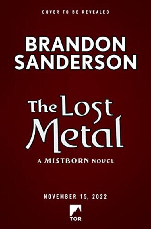 

The Lost Metal A Mistborn Novel 7 by Brandon Sanderson (Author) Paperback