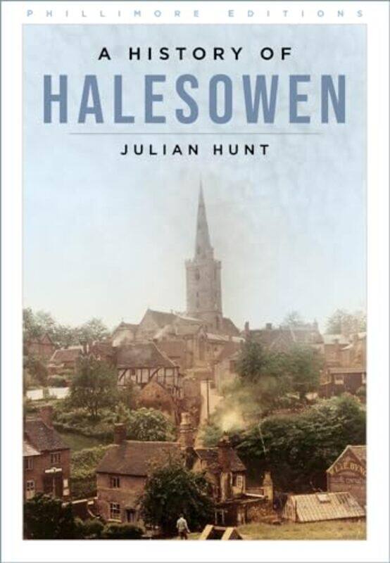 

A History of Halesowen by Julian Hunt-Paperback