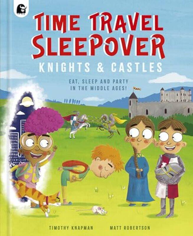 

Time Travel Sleepover Knights and Castles by Timothy KnapmanMatt Robertson-Hardcover