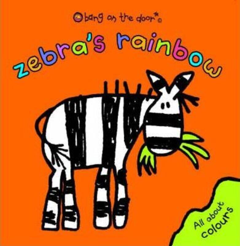 

Zebra's Rainbow (Bang on the Door).paperback,By :Bang on the Door!