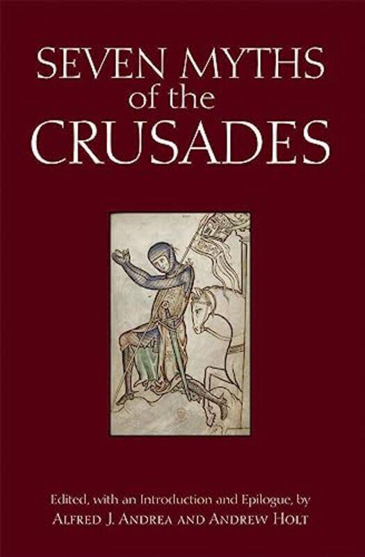 

Seven Myths of the Crusades by Alfred J AndreaAndrew Holt-Paperback