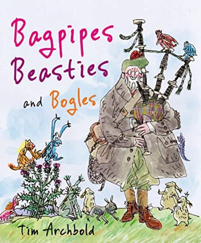 

Bagpipes Beasties and Bogles by Tim Archbold-Paperback