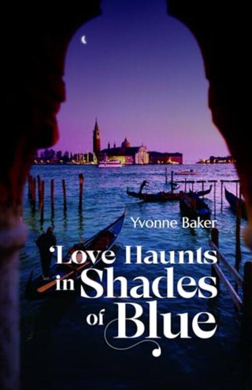 

Love Haunts In Shades Of Blue by Yvonne Baker-Paperback