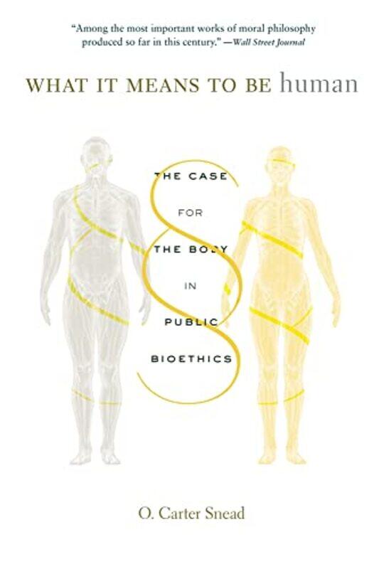 

What It Means to Be Human by O Carter Snead-Paperback