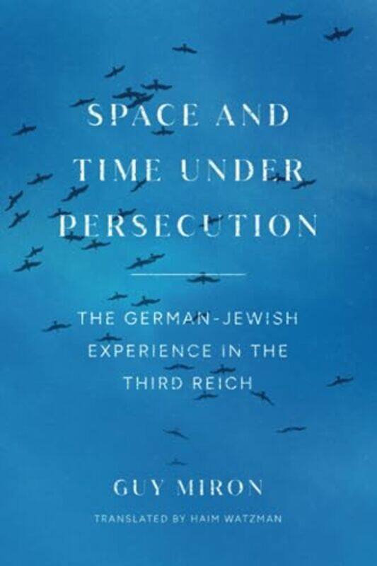 

Space and Time under Persecution by Guy MironHaim Watzman-Paperback