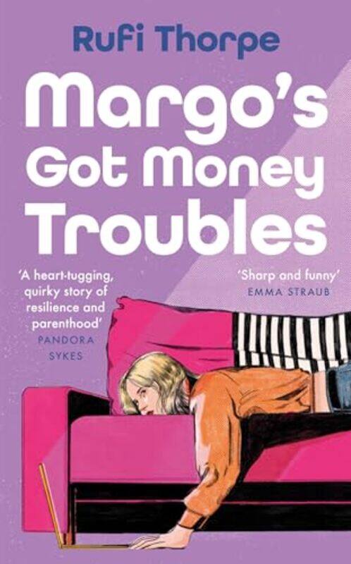 

Margo's Got Money Troubles by Rufi Thorpe -Paperback