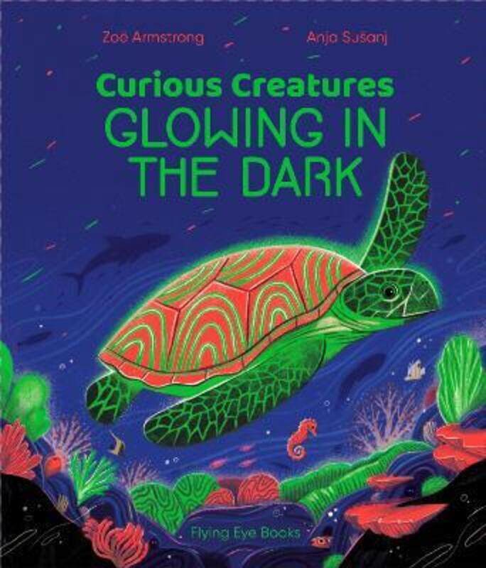 

Curious Creatures Glowing in the Dark,Hardcover,ByArmstrong, Zoe - Susanj, Anja