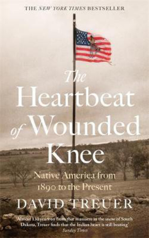 

The Heartbeat of Wounded Knee, Paperback Book, By: David Treuer