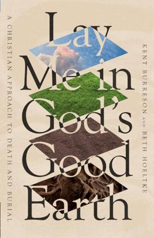 

Lay Me In Gods Good Earth By Burreson Kent - Paperback