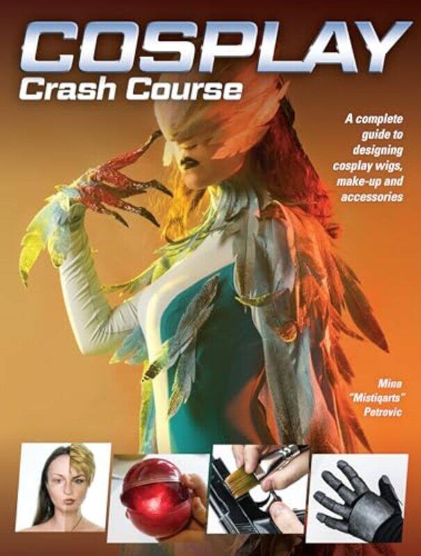 

Cosplay Crash Course by Mina Mistiqarts Petrovic-Paperback