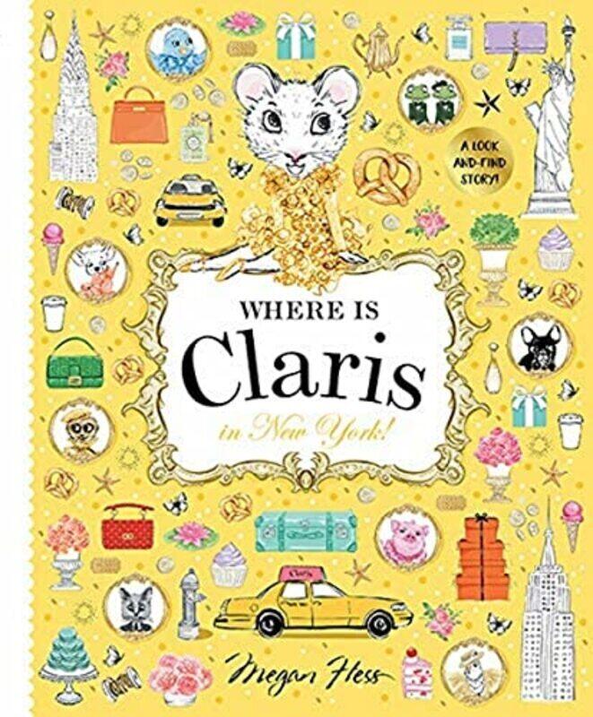 

Where Is Claris In New York: Claris: A Look-And-Find Story!: Volume 2 By Hess, Megan Hardcover