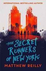 The Secret Runners of New York by Matthew Reilly-Paperback