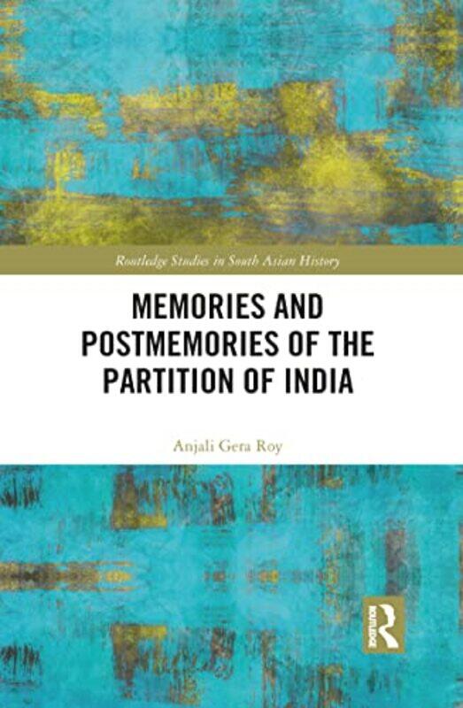 

Memories And Postmemories Of The Partition Of India by Anjali Roy-Paperback