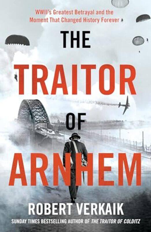 

The Traitor of Arnhem by Robert Verkaik -Paperback