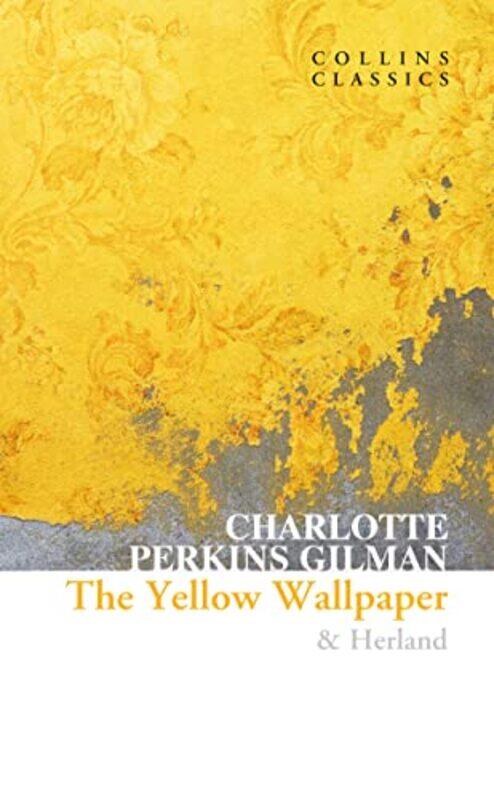 

The Yellow Wallpaper & Herland Collins Classics By Perkins Gilman, Charlotte -Paperback