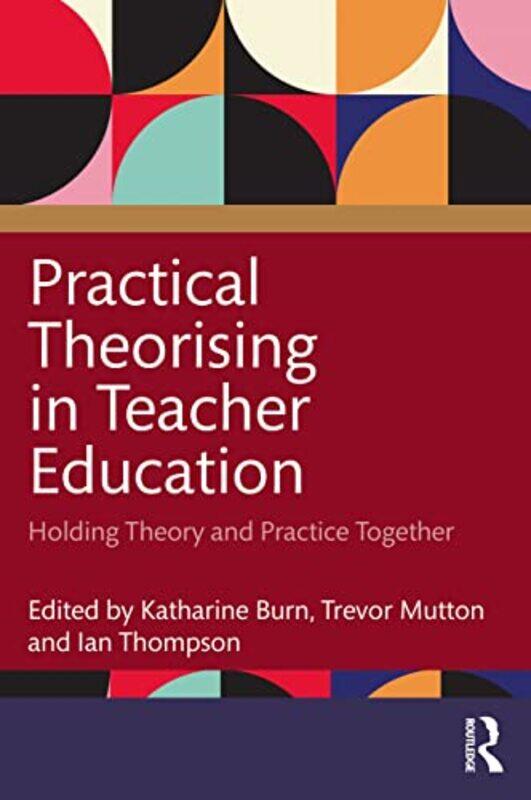 

Practical Theorising in Teacher Education by June Cerza Kolf-Paperback